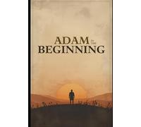 Adam in the Beginning: The Wonder Of God's Creation: 1 (God's Wonders)