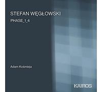 Adam Kosmieja - Stefan Weglowski: PHASE_1_4
