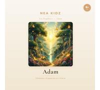 Adam: Le premier homme (Les Prophètes - NEA KIDZ)