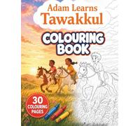 Adam Learns Tawakkul Colouring Book: An Islamic Activity Book with 30 Colouring Pages About Trusting Allah, Horses, Friendship, and Farm Adventures