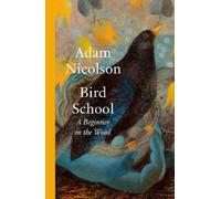 Adam Nicolson Bird School (Tapa dura)