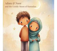 Adam&Noor and the Gentle Moon of Ramadan