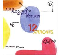 Adam Rudolph - 12 Arrows
