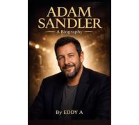 ADAM SANDLER: A BIOGRAPHY
