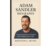 ADAM SANDLER: A COMEDY THAT KNOWS NO BOUNDS WHERE LAUGHTER HAS NO WALLS