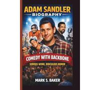 ADAM SANDLER: COMEDY WITH BACKBONE SERIOUS WORK, RIDICULOUS HUMOR