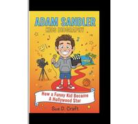 ADAM SANDLER KIDS BIOGRAPHY: How a Funny Kid Became a Hollywood Star