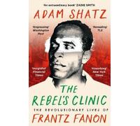 Adam Shatz The Rebel's Clinic (Tapa blanda)