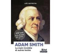 Adam Smith: La main invisible et autres textes
