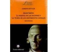 Adam Smith: La Riqueza De Las Naciones Y La Teoría De Los Sentimientos