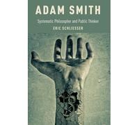Adam Smith: Systematic Philosopher and Public Thinker