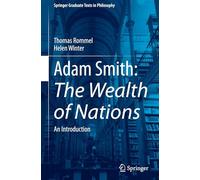 Adam Smith: The Wealth of Nations: An Introduction (Springer Graduate Texts in Philosophy)