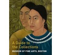 Adam Tessier Gillian Museum of Fine Arts, Boston: A Guide to the (Tapa blanda)