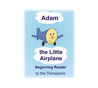 Adam the Little Airplane - Beginning Reader