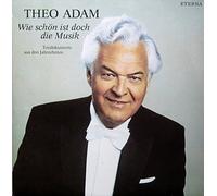 Adam, Theo: - Theo Adam - Wie schön ist doch die Musik --- 2 LP`s in einem Klappcover, Erscheinungsjahr 1986, Tondokumente aus drei Jahrzehnten,
