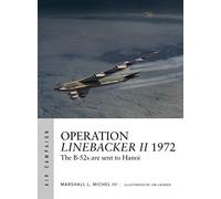 Adam Tooby - Operation Linebacker II 1972: The B-52s are sent to Hanoi: 6 (Air Campaign)