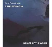 Adam TOROK & MINI - Nomad Of The Winds - A Szel Nomadja