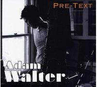 Adam Walter - Pre-Text