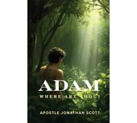 ADAM, WHERE ART THOU?
