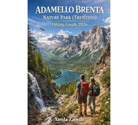 ADAMELLO BRENTA NATURE PARK (TRENTINO) HIKING GUIDE 2026