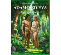 Adamo ed Eva: Il trionfo dell’Amore