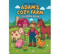Adam's Cozy Farm Coloring Book: Farm life on coloring pages to color for Kids
