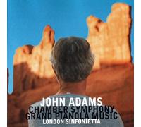 Adams, J. - Chamber Symphony / Grand Pianola Music