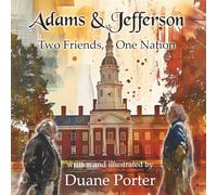 Adams & Jefferson: Two Friends, One Nation