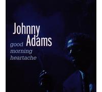 Adams, Johnny - Good Morning Heartache [Import]