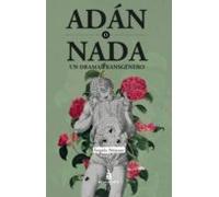 Adan O Nada: Un Drama Transgenero