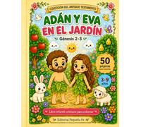 Adán y Eva en el Jardín: Génesis 2-3 (Pequeña Fe: Historias Bíblicas para Colorear)