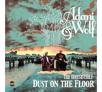 Adani & Wolf - The irresistable dust on the floor