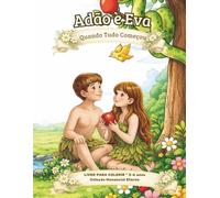 Adão e Eva: Quando tudo começou (Coleção Manancial Eterno 3 a 6 anos)