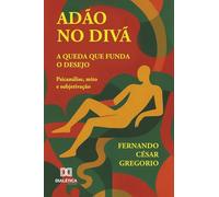 Adão no Divã: A Queda que funda o Desejo