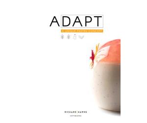 Adapt | A Unique Pastry Concept | Modern Pastry in Gluten-Free, Dairy-Free and Vegan Options by Richard Hawke