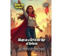 Adapt as a Girl in the Age of Reform: Life Challenges for Girls During the Age of Reform History for Kids and Young Readers