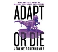 Adapt or Die: Your Survival Guide to Modern Warehouse Automation