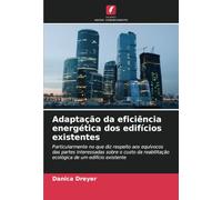 Adaptação da eficiência energética dos edifícios existentes: Particularmente no que diz respeito aos equívocos das partes interessadas sobre o custo da reabilitação ecológica de um edifício existente