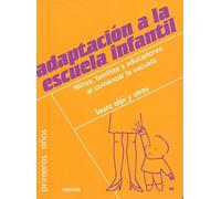 Adaptación a la escuela infantil: Niños, familias y educadores al comenzar la escuela (Primeros Años) - 9788427714137