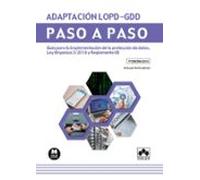 Adaptacion Lopd-gdd Paso A Paso Guia Para La Implementacion De La Prot