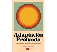 Adaptación profunda: Desafiando las realidades del caos climático: 8 (Ideas)