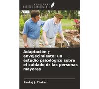 Adaptación y envejecimiento: un estudio psicológico sobre el cuidado de las personas mayores