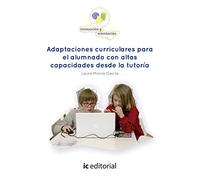 Adaptaciones curriculares para el alumnado con altas capacidades desde la tutoría (SIN COLECCION)