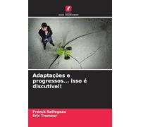 Adaptações e progressos... isso é discutível!