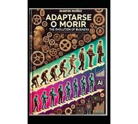 Adaptarse o Morir: The Evolution of business