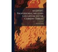 Adapting Professional Military Education to the Current Threat