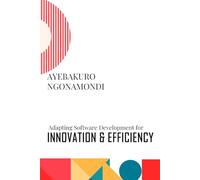 Adapting Software Development for Innovation and Efficiency