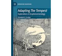 Adapting The Tempest: Explorations in Ecophenomenology (Reproducing Shakespeare)