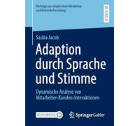 Adaption durch Sprache und Stimme: Dynamische Analyse von Mitarbeiter-Kunden-Interaktionen (Beiträge zur empirischen Marketing- und Vertriebsforschung)