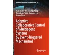Adaptive Collaborative Control of Multiagent Systems by Event-Triggered Mechanisms: 14 (Intelligent Control and Learning Systems, 14)